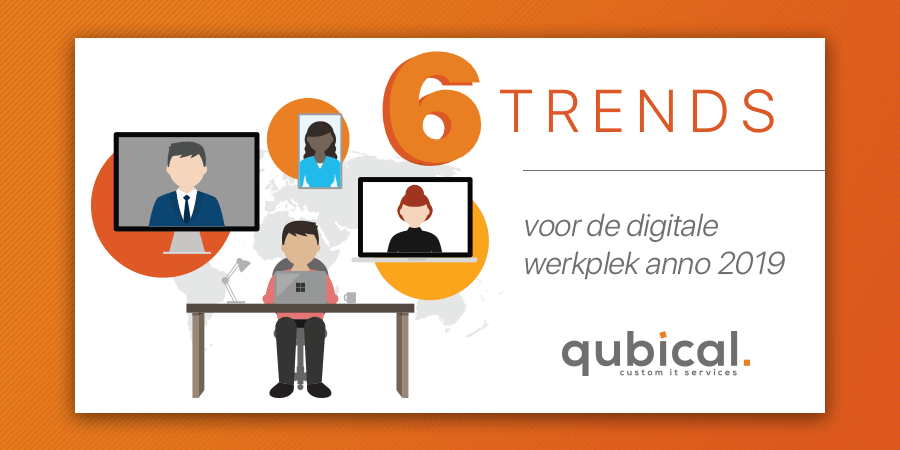 Trends voor dé Digitale werkplek voor 2019